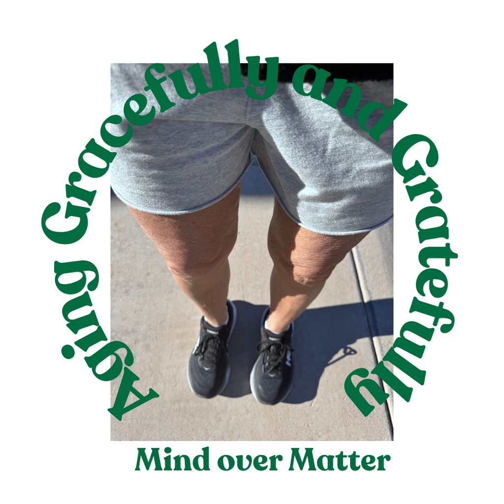 Aging Gracefully and Gratefully | Mind Over Matter