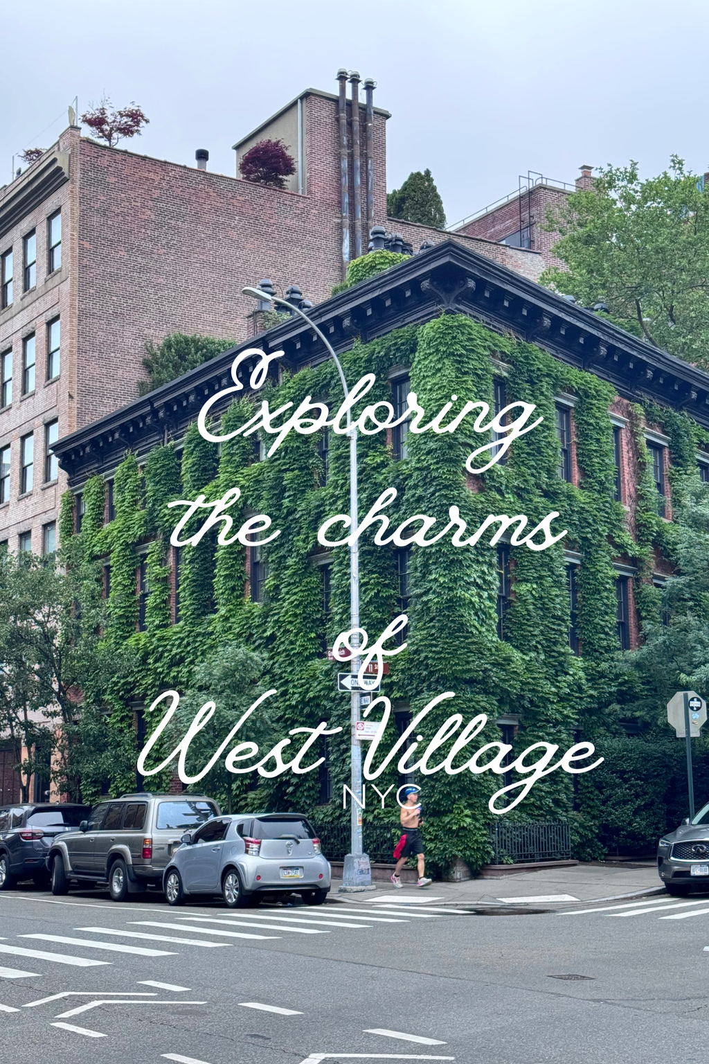Exploring The Charms Of West Village, NYC:  A Neighborhood Like No Other